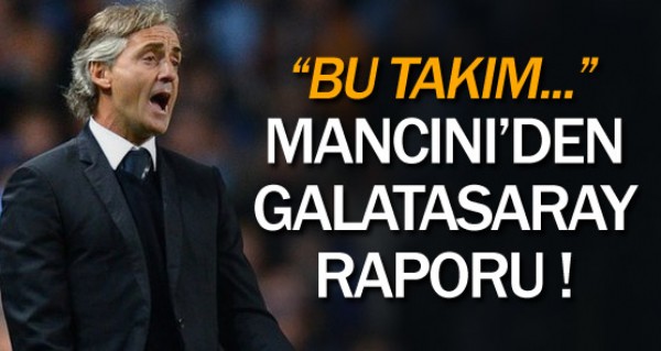 Mancini'nin G.Saray raporu !